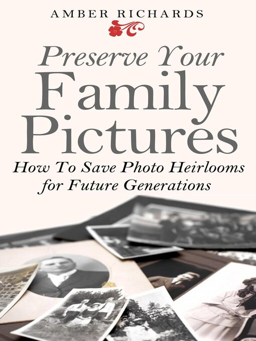 Title details for Preserve Your Family Pictures by Amber Richards - Available